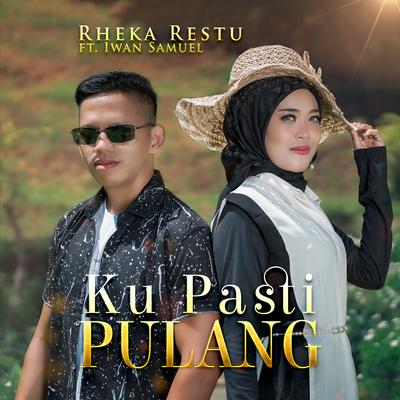 Ku Pasti Pulang By Rheka Restu, Iwan Samuel's cover