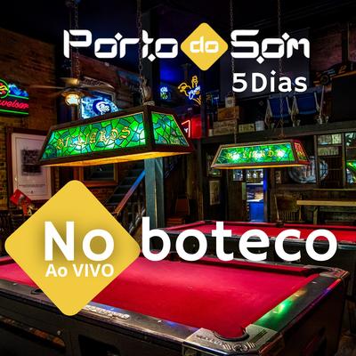 5 Dias (No Boteco Ao Vivo) By Porto do Som's cover