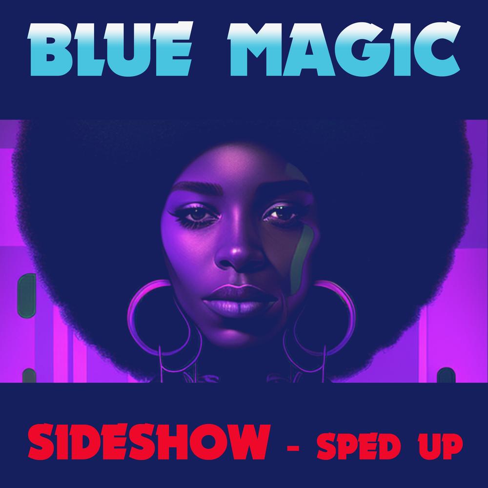 Sideshow — Blue Magic