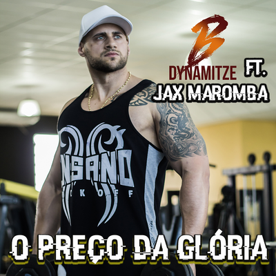 O Preço da Glória By B-Dynamitze, JAX MAROMBA's cover