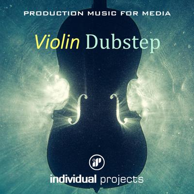 Violin Dubstep By Individual Projects's cover