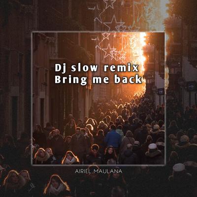 Dj slow - Bring me back - enak buat santai (Remix)'s cover