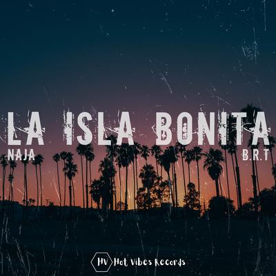 La Isla Bonita By NAJA, B.R.T's cover