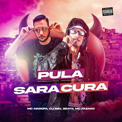 Pula Saracura By MC Marofa, DJ Biel Beats, Mc Fazano's cover