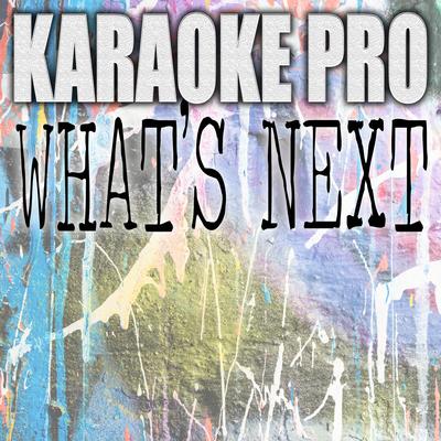What's Next (Originally Performed by Drake) (Karaoke Version) By Karaoke Pro's cover