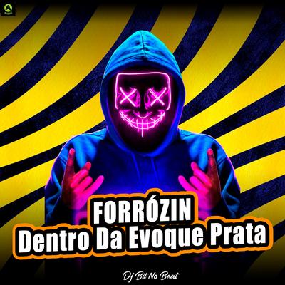 Forrózin Dentro da Evoque Prata By Dj Bit No Beat, Alysson CDs Oficial's cover