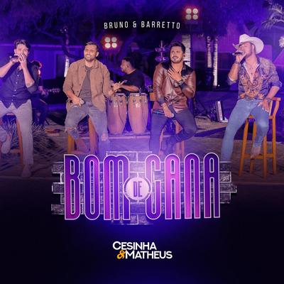 Bom de Cana By Cesinha e Matheus, Bruno & Barretto's cover