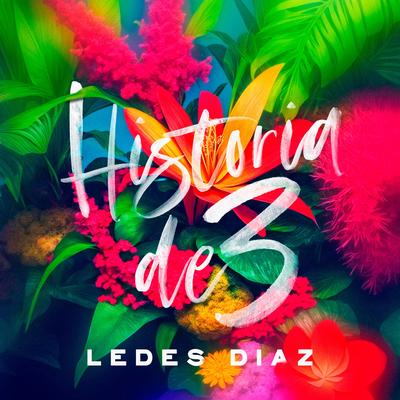 Historia de 3 By Ledes Diaz's cover