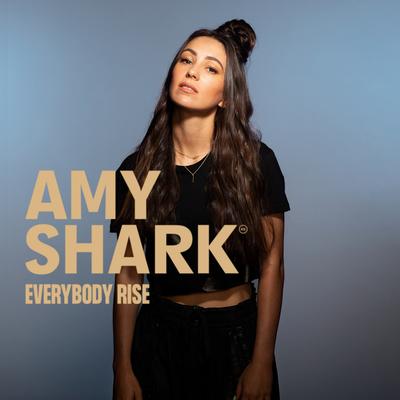 Everybody Rise By Amy Shark's cover