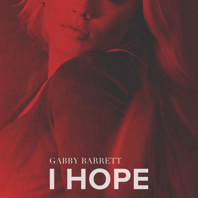 I Hope By Gabby Barrett's cover