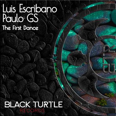 The First Dance (Original Mix) By Luis Escribano, Paulo GS's cover