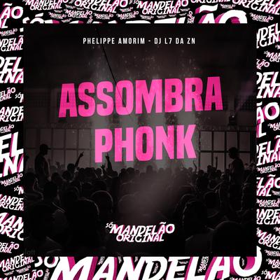 Assombra Phonk By Phelippe Amorim, DJ L7 da ZN's cover