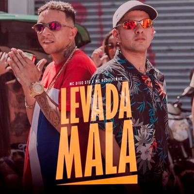 Levada Mala By Mc Digo STC, Dj Biel Bolado, MC Rodolfinho's cover