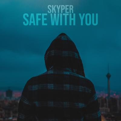 Safe With You By Skyper's cover