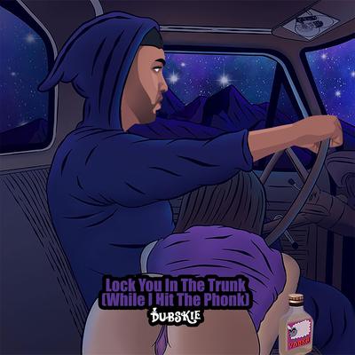 Lock You in the Trunk (While I Hit the Phonk)'s cover