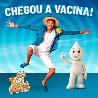 Chegou a Vacina By Rei da Cacimbinha's cover