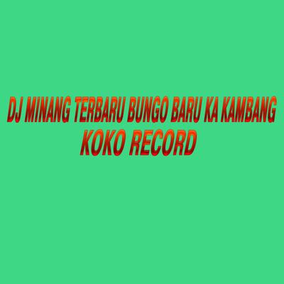 DJ MINANG TERBARU BUNGO BARU KA KAMBANG's cover