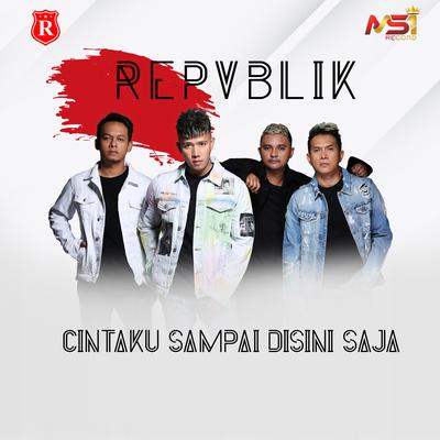 Cintaku Sampai Disini Saja's cover