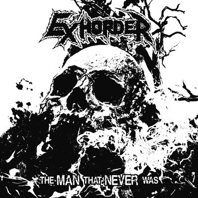 The Man That Never Was By Exhorder's cover