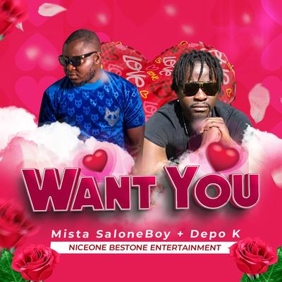 Want You By Mista SaloneBoy, Depo K's cover