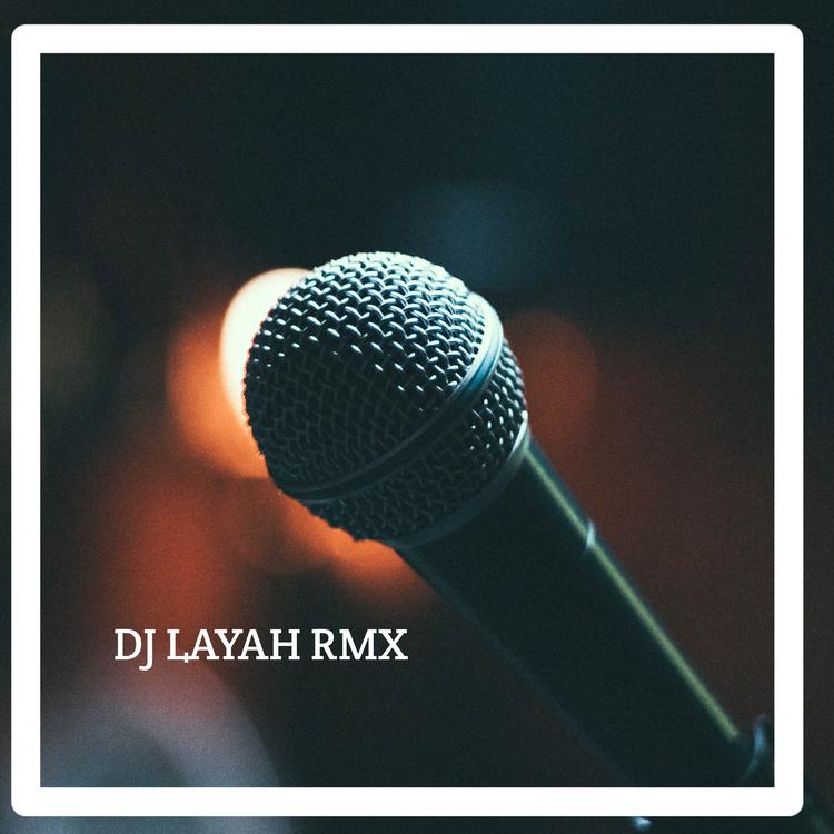 DJ LAYAH RMX's avatar image