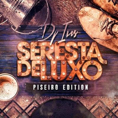 Seresta de Luxo: Piseiro Edition's cover