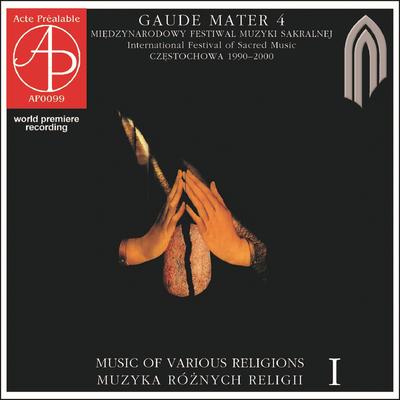 Gaude Mater 4 - International Festival o Sacred Music. Music of Various Religions, Vol. 1's cover