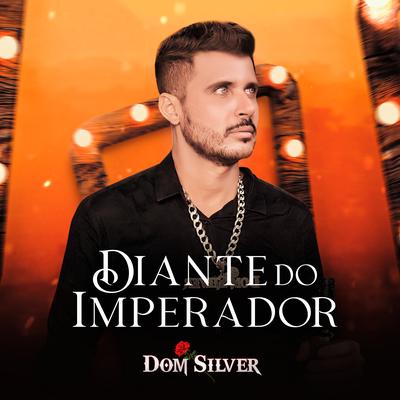 Diante do Imperador By Dom Silver's cover