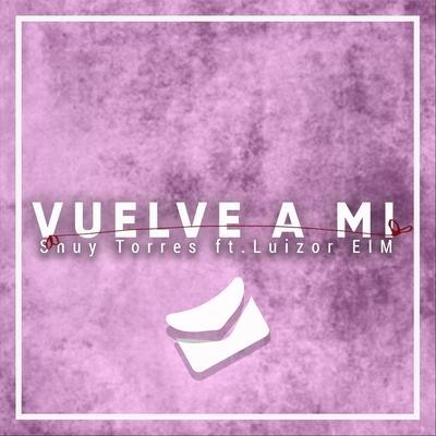 Vuelve a Mi (feat. Luizor Eim)'s cover