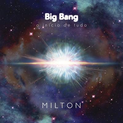Big Bang By Milton's cover
