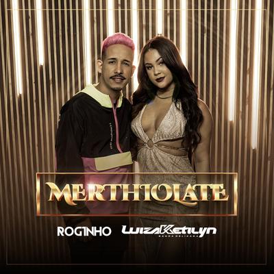 Merthiolate By Mc Roginho, Luiza Ketilyn's cover