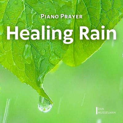 Piano Prayer: Healing Rain's cover