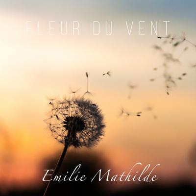 Fleur Du Vent By Emilie Mathilde's cover