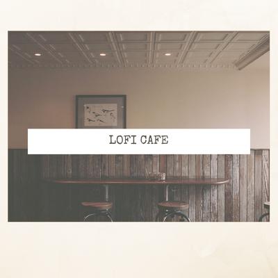 Cafe Lofi By Lofi Hip Hop, Lofi Hip-Hop Beats, LO-FI Beats, Lofi Sleep Chill & Study's cover