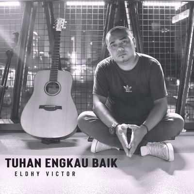 Tuhan Engkau Baik's cover