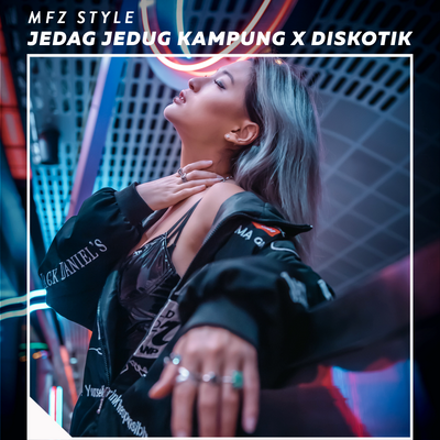 Jedag Jedug Kampung X Diskotik By MFZ Style's cover