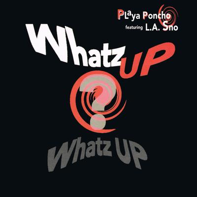 Whatz Up, Whatz Up (feat. L.A. Sno) (B-Rock Remix)'s cover