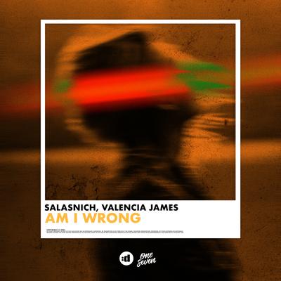 Am I Wrong (feat. Valencia James) By Salasnich, Valencia James's cover