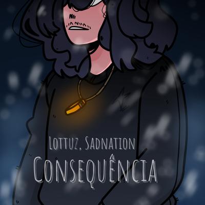 Consequência By Lottuz, Sadnation's cover
