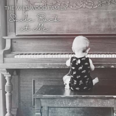 Smile Back at Me By The Wildwood Family's cover