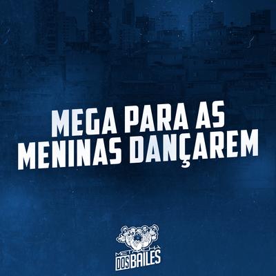 Mega para as Meninas Dançarem By DJ MILLER OFICIAL, Dj Bruninho Pzs's cover