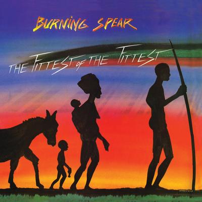 Fittest of the Fittest (2002 Remaster) By Burning Spear's cover
