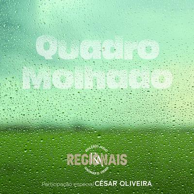Quadro Molhado By Rogério Melo, César Oliveira's cover