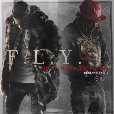 F.L.Y. (feat. Fetty Wap) By Fetty Wap, De La Ghetto's cover