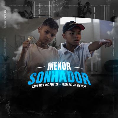 Menino Sonhador By Mc Fefe ZN, Gabb MC's cover