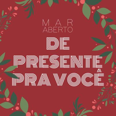 De Presente pra Você By MAR ABERTO's cover