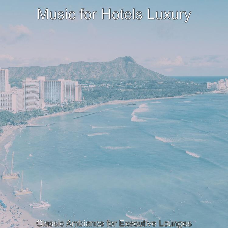 Music for Hotels Luxury's avatar image