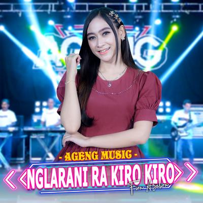 Nglarani Ra Kiro Kiro By Fira Azahra, Ageng Music's cover