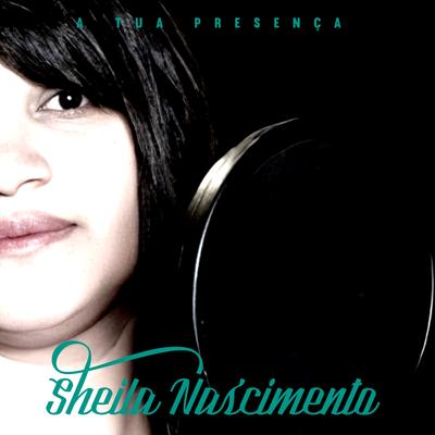 A Tua Presença By Sheila Nascimento's cover