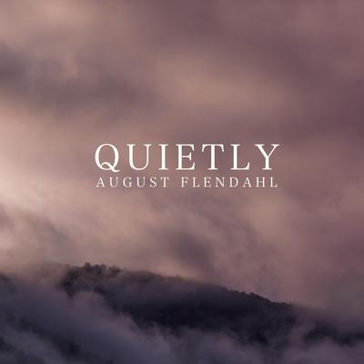 Quietly By August Flendahl's cover